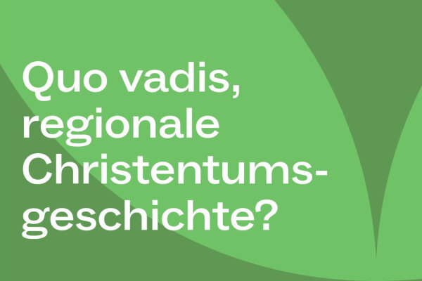 Tagung Regionale Kirchengeschichte